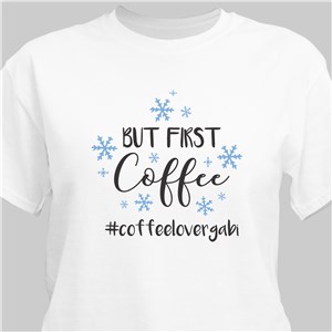 Personalized But First Coffee White T-Shirt
