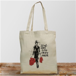 Work Hard So You Can Shop Harder Tote Bag
